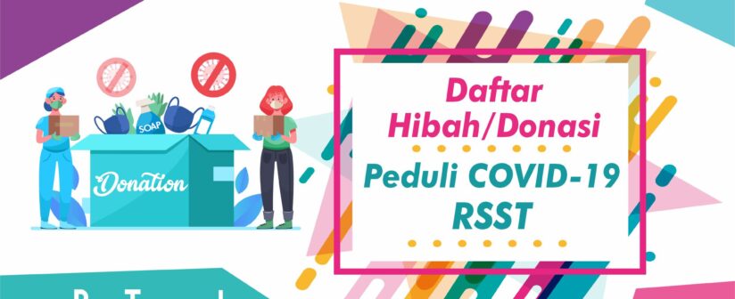 Update Hibah / Donasi Peduli COVID-19 RSST 15 Juni 2022